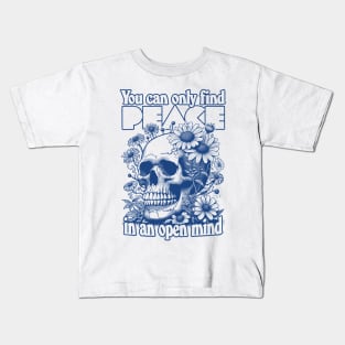 You Can Only Find Peace In An Open Mind Kids T-Shirt